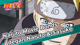 "Naruto Shippuden the Movie: Bonds" Adegan Naruto & Sasuke