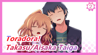 [Toradora!/MAD] Apapun Yang Kulakuan, Aku Masih…Suka Takasu Ryuuji! Takasu Ryuuji/Aisaka Taiga_2