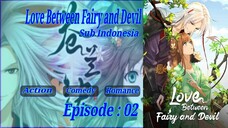 {Eps ~ 02} Love Between Fairy and Devil Sub Indo