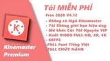 Cách Tải Kinemaster Pro Full Chức Năng không Logo Nhiều Lớp Video, Xuất FULL HD 60FPS, FULL Hiệu Ứng