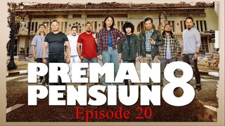 Preman Pensiun 8 Eps. 20