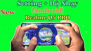 Realme Q5 Pro | Full Code: Setting & Độ Nhạy (Android) Thao Tác Tay 4 Ngón PUBG Mobile | NhâmHNTV