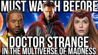 Must Watch Before MULTIVERSE OF MADNESS | Recap of Every Doctor Strange & Wanda MCU Movie Explained