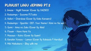 PLAYLIST LAGU JEPANG YANG SERING DIDENGAR PT.2