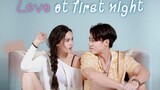 LAFN (Love at First Night) Ep10 Engsub- no copyright infringement intended