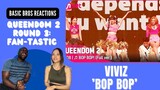 Basic Bros REACT | QUEENDOM 2: ROUND 3 (FANTASIC)| VIVIZ 'BOP BOP'