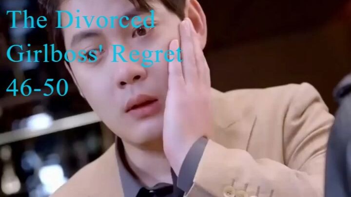 The Divorced Girlboss' Regret 46-50