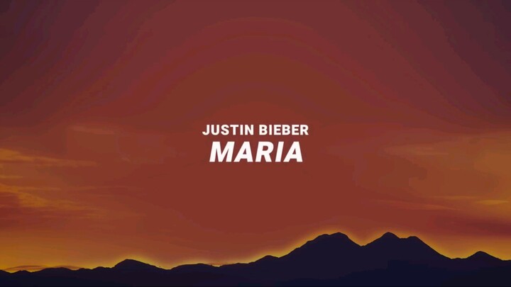Maria - Justin Bieber