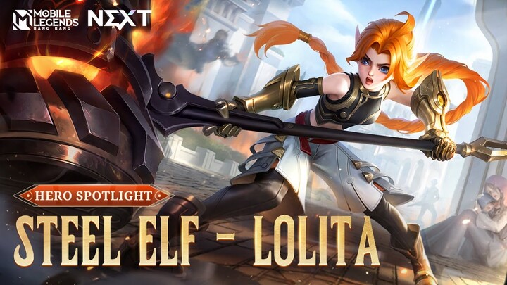 Hero Spotlight丨Revamped Lolita丨Steel Elf丨Mobile Legends: Bang Bang