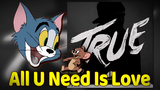 Kichiku|Tom and Jerry × All you need is love