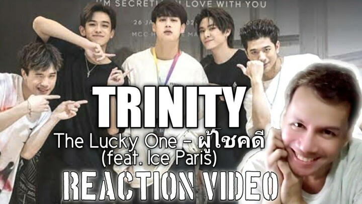 Trinity - ผู้โชคดี (feat. Ice Paris) Premier Showcase (Reaction Video)