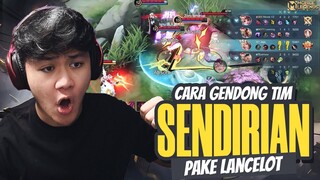 CARA GENDONG TIM SENDIRIAN PAKE LANCELOT SAMPE END GAME - Mobile Legends