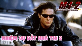 Tom Cruise bị NTR trong chính nhiệm vụ của mình | Recap Xàm #210: Mission Impossible 2