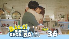 Bác Sĩ Nhi Khoa Tài Ba - Tập 36
