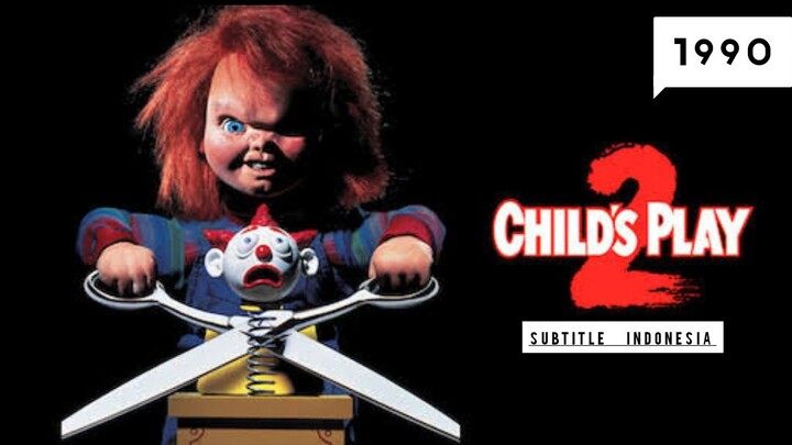 Child's Play 2 ( 1990 ) Sub Indo