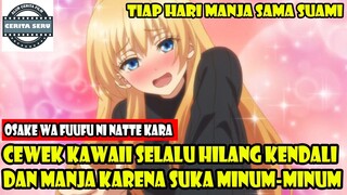 CEWEK KAWAII YANG SELALU HILANG KENDALI DAN MANJA KARENA SUKA MINUM-MINUM - ALUR CERITA ROMANTIS