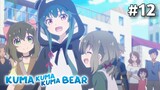 Kuma Kuma Kuma Bear S1 - Episode 12 [END] #Yuna