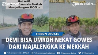 Demi Bisa Umrah, Pemuda Ini Nekat Gowes Sepeda dari Majalengka Ke Mekkah, Kini Baru Sampai Thailand