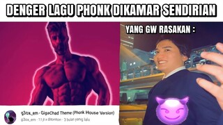 Yg gw Rasakan Ketika di Kamar Sendirian denger Lagu Phonk...😈