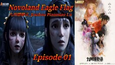 Eps 01 | Novoland Eagle Flag [Jiuzhou Piaomiao Lu] Sub Indo