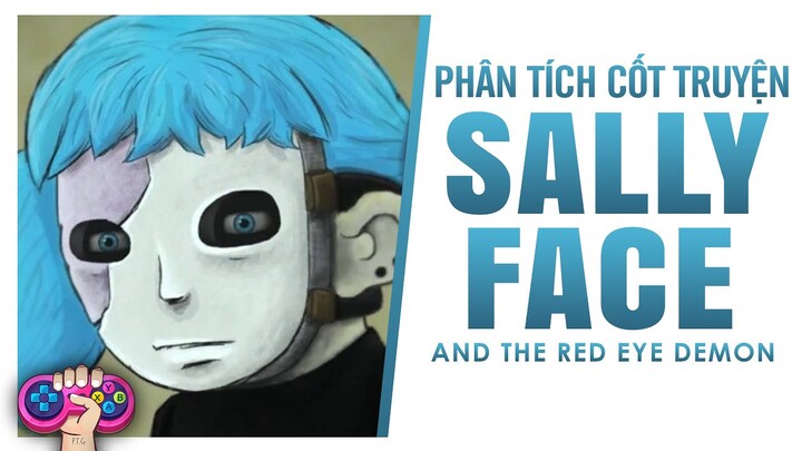 Phân tích cốt truyện: SALLY FACE | Story Explained | PTG