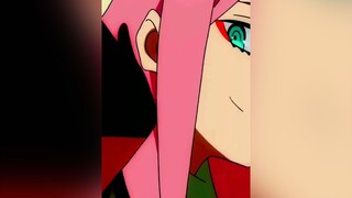 đăng lại vì video kia bị mất tiếng😅zerotwo#darlinginthefranxx anime#xuhuongtiktok#✨sunflowers_team✨