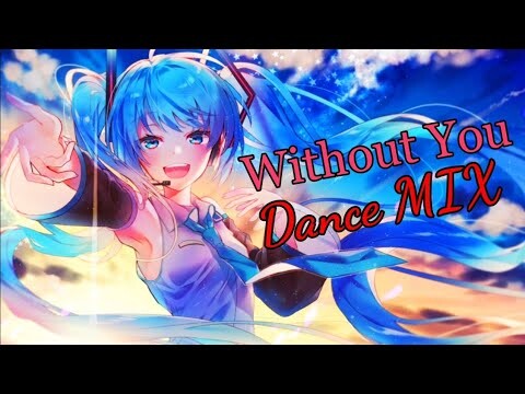 Anime Dance MIX - Without You ( Avicii )