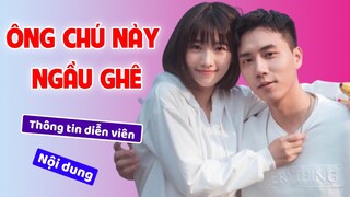 Tiểu sử dàn diễn viên trong ÔNG CHÚ NÀY NGẦU GHÊ (Uncle Cool)