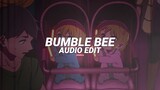 bumble bee - bambee [Edit Audio]