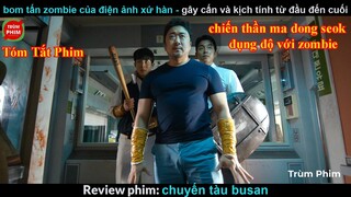 đại dịch Zombie Trên chuyến Tàu Busan - review phim Chuyến Tàu busan