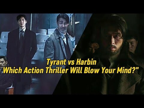 Tyrant vs Harbin Which Action Thriller Will Blow Your Mind?" The Most Anticipated Of 2024!!