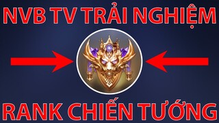 NVB TV Lần Đầu Trải Nghiệm Rank Chiến Tướng Và Cái Kết | Liên Quân Mobile