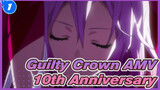 Guilty Crown AMV
10th Anniversary_1
