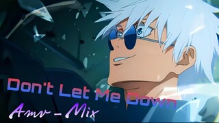 Don't Let Me Down/AMV