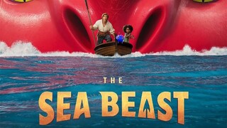 THE SEA BEAST NETFLIX MOVIE 2022