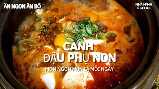 Canh đậu hũ non,món ăn hàn quốc,món ngon mỗi ngày,hướng dẫn nấu ăn,ẩm thực,dạy nấu ăn