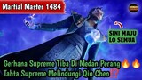 Martial Master 1484 ‼️Gerhana Supreme Tiba Di Mendan Perang🔥Tahta Supreme Melindungi Qin Chen
