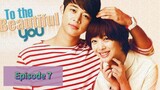 TO THE BEAUTIFUL YOU Episode 7 Tagalog Dubbed
