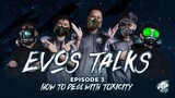"EVOSVIP LOVES TOXIC HATERS" - Ask Me Anything - EVOS VIP Episode 3 [EvosTalk]