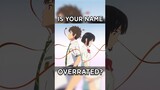 Is #YourName #Overrated?