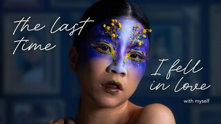 The last time I fell in love with myself | MAKEUP STORYTIME