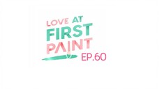 Love At First Paint EP.60