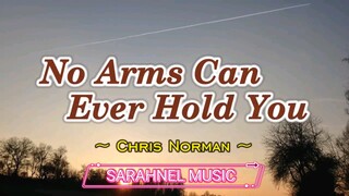 No Arms Can Ever Hold You - Chris Norman (KARAOKE VERSION)