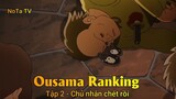 Ousama Ranking Tập 2 - Chủ nhân chết rồi