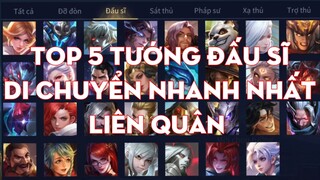 Top 5 Tướng Đấu Sĩ Di Chuyển Nhanh Nhất Liên Quân - Chiến Nát