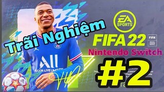 FiFa 22 Nintendo Switch #2: Trải Nghiệm Gameplay