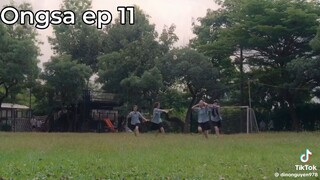 Ongsa on episode 11