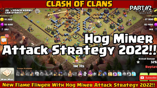 Clash of Clans New Flame Flinger With Hog Miner Attack Strategy 2022!! PART#2