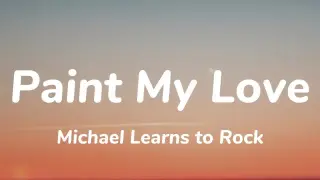Paint My Love By Michael Learn Ro Rock