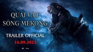 QUÁI VẬT SÔNG MEKONG TRAILER - KC: 16.09.2022